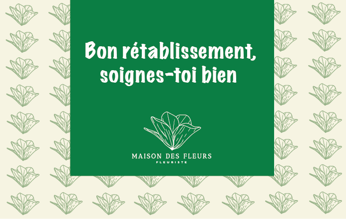 carte Maison des fleur , bon retablissement vert